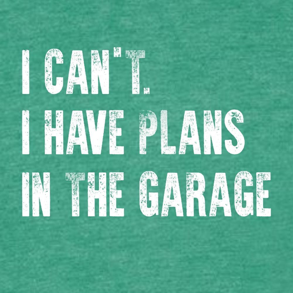 Go All Out Adult I Can't I Have Plans in The Garage Funny Dad Gift Deluxe Soft T-Shirt