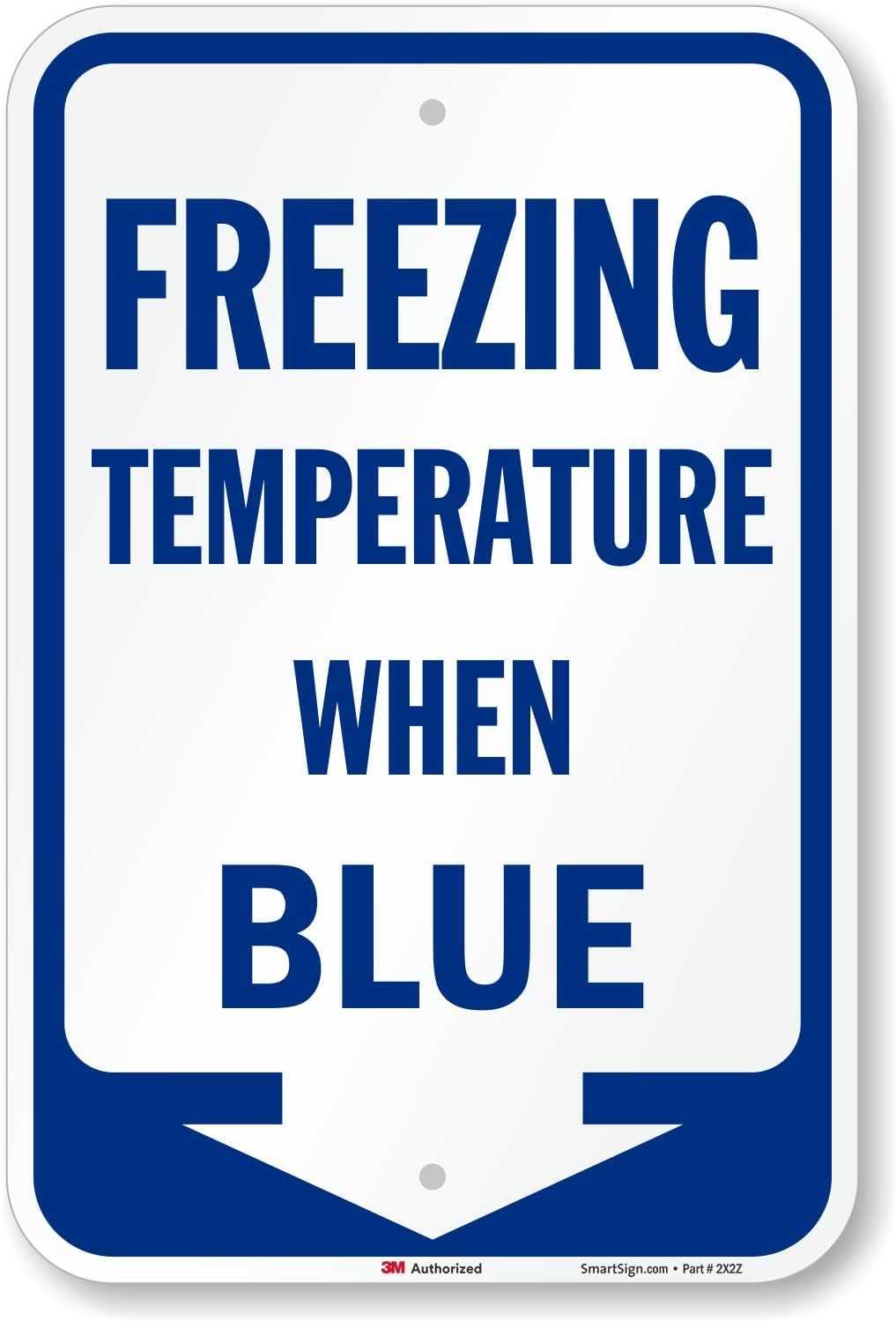 SmartSign Freezing Temperature When Blue Sign with Arrow - 18 x 12 inch, 63 mil Aluminum, 3M Laminated Engineer Grade Reflective Material, Blue and White, Made in USA