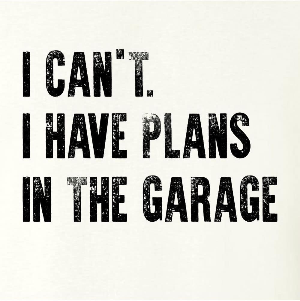 Go All Out Adult I Can't I Have Plans in The Garage Funny Dad Gift Deluxe Soft T-Shirt